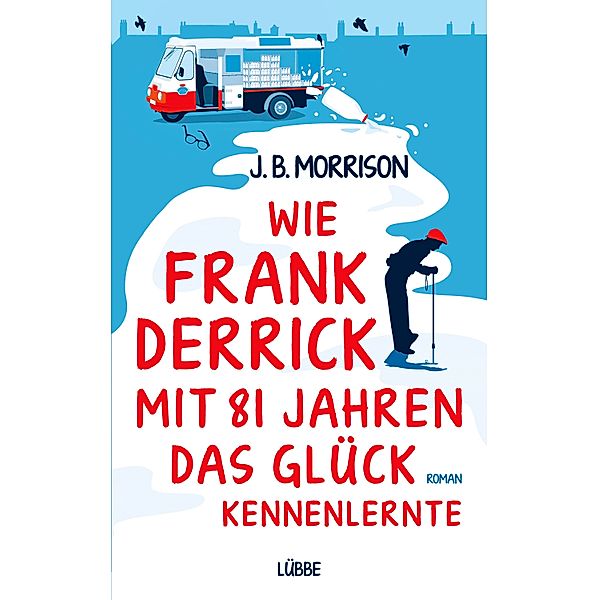 Wie Frank Derrick mit 81 Jahren das Glück kennenlernte, J. B. Morrison