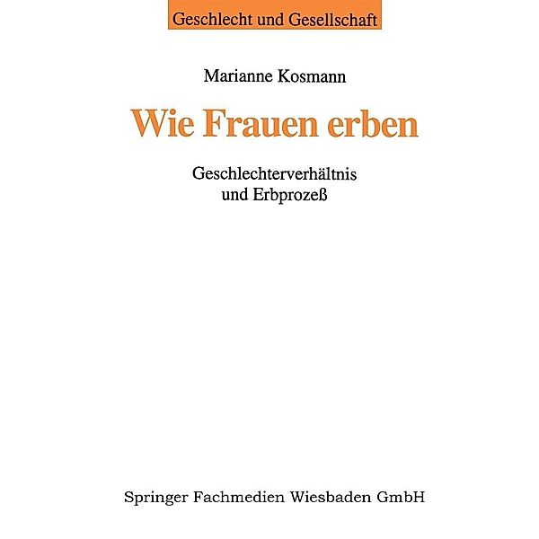 Wie Frauen erben / Geschlecht und Gesellschaft Bd.13, Marianne Kosmann