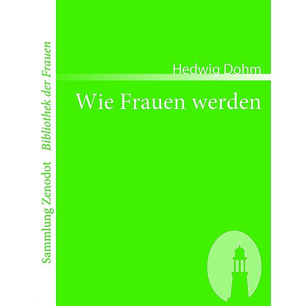 Wie Frauen werden, Hedwig Dohm