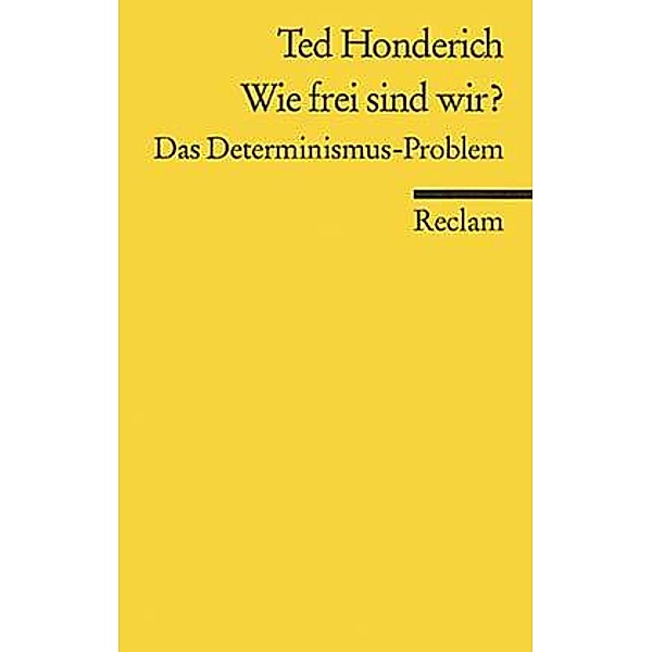 Wie frei sind wir?, Ted Honderich