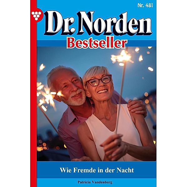 Wie Fremde in der Nacht / Dr. Norden Bestseller Bd.481, Patricia Vandenberg