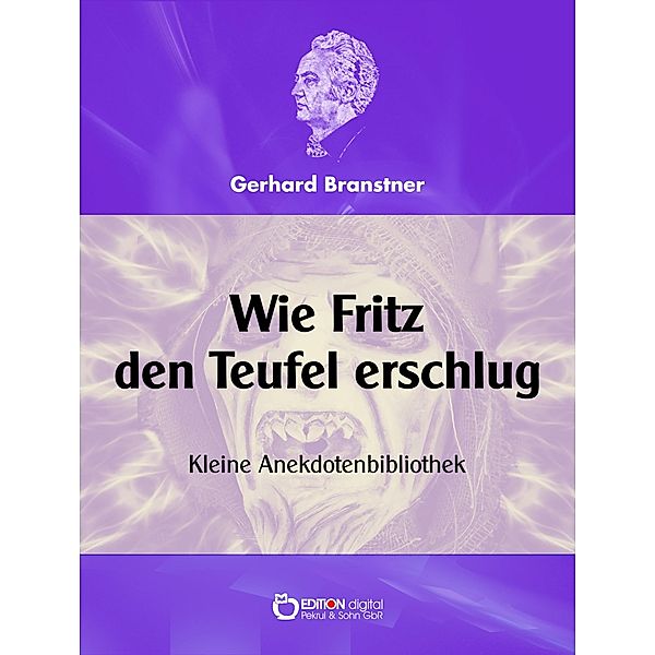 Wie Fritz den Teufel erschlug., Gerhard Branstner
