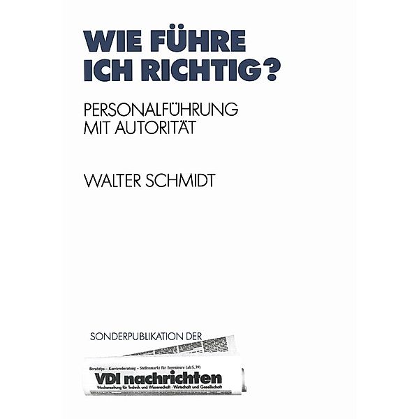 Wie Führe Ich Richtig? / VDI-Buch, Walter Schmidt