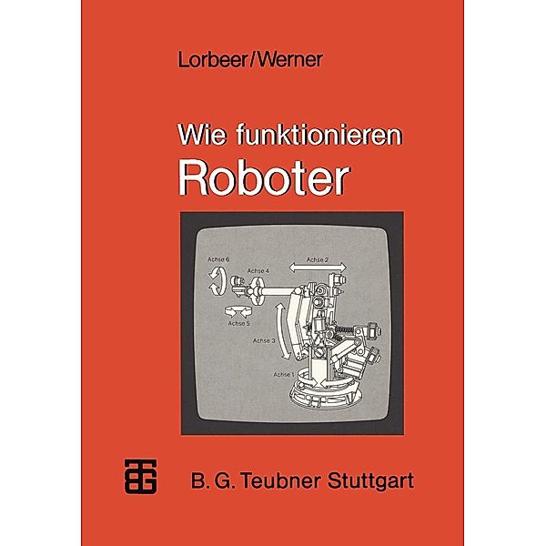 Wie funktionieren Roboter / MikroComputer-Praxis, Werner Lorbeer, Dietrich Werner