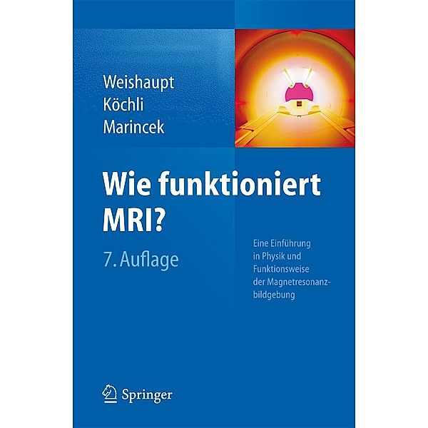 Wie funktioniert MRI?, Dominik Weishaupt, Victor D. Köchli, Borut Marincek