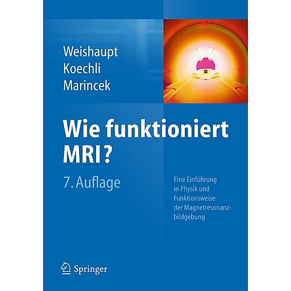 Wie funktioniert MRI?, Dominik Weishaupt, Victor D. Köchli, Borut Marincek
