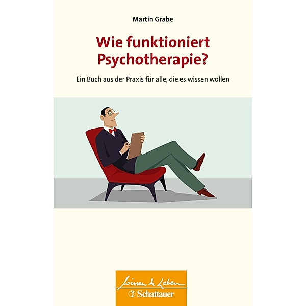 Wie funktioniert Psychotherapie? (Wissen & Leben) / Wissen & Leben, Martin Grabe
