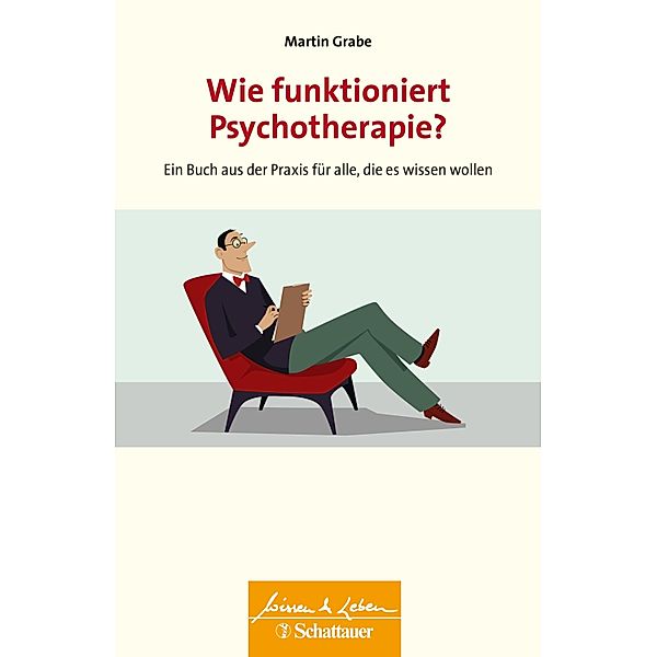 Wie funktioniert Psychotherapie? (Wissen & Leben) / Wissen & Leben, Martin Grabe