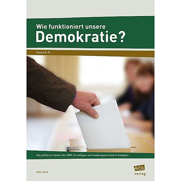 Wie funktioniert unsere Demokratie?, Anja Joest