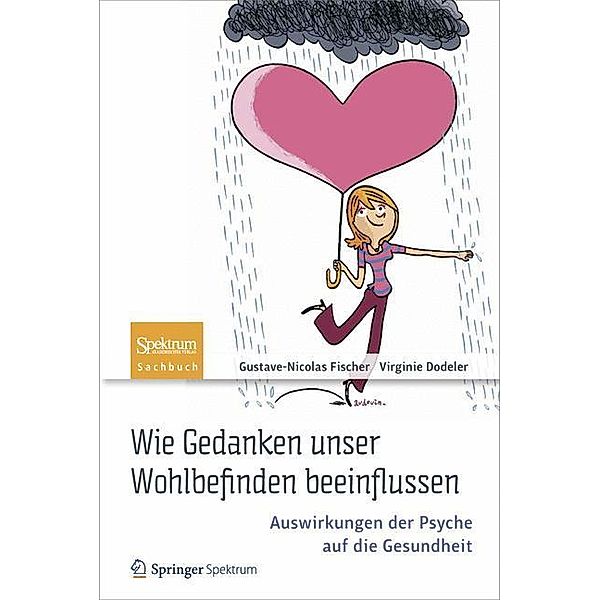 Wie Gedanken unser Wohlbefinden beeinflussen, Gustave-Nicolas Fischer, Virginie Dodeler