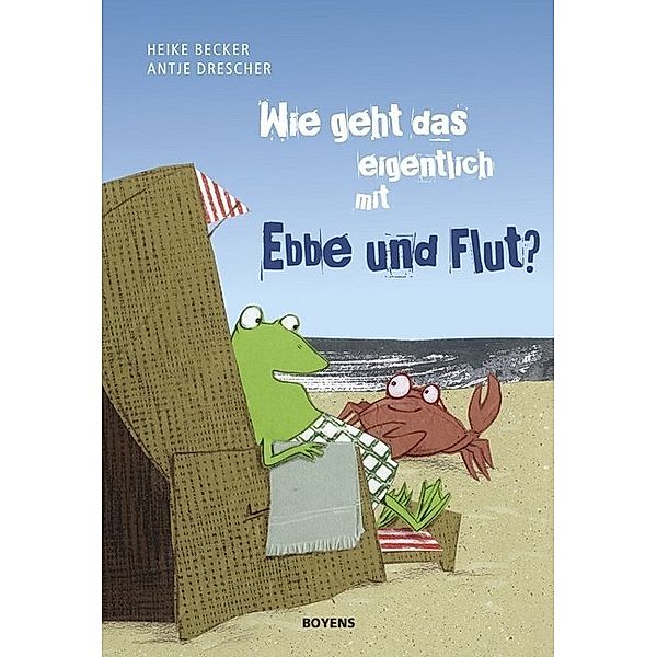 Wie geht das eigentlich mit Ebbe und Flut?, Heike Becker