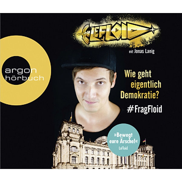 Wie geht eigentlich Demokratie - FragFloid, 3 Audio-CDs, LeFloid