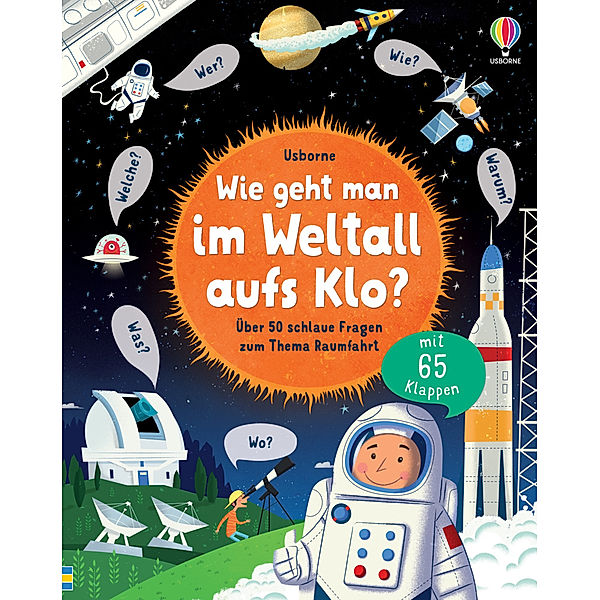 Wie geht man im Weltall aufs Klo?, Katie Daynes