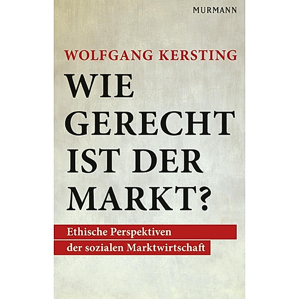 Wie gerecht ist der Markt?, Wolfgang Kersting