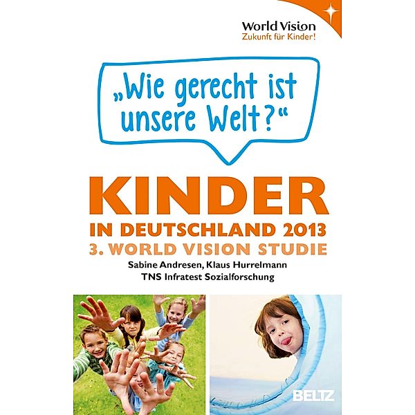 »Wie gerecht ist unsere Welt« Kinder in Deutschland 2013