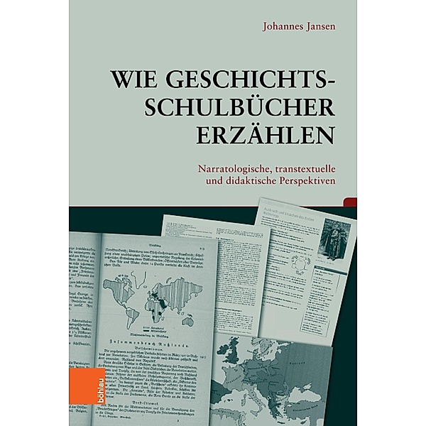 Wie Geschichtsschulbücher erzählen / Beiträge zur Geschichtskultur, Johannes Jansen