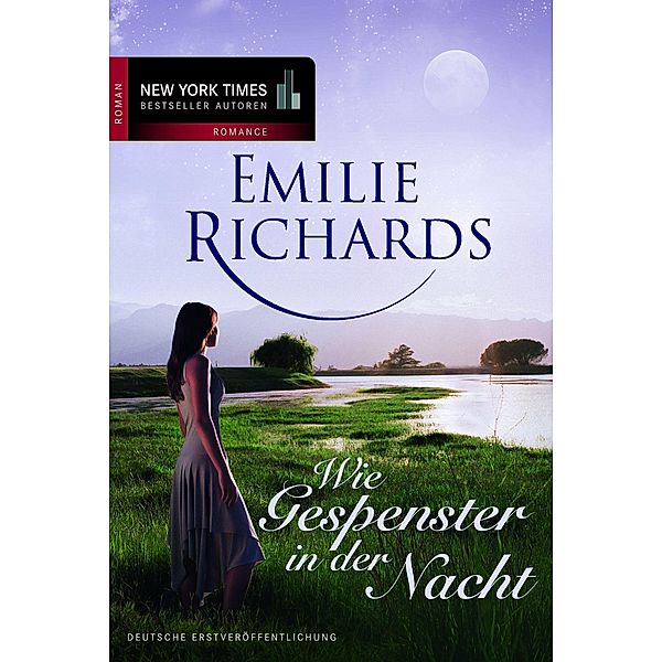 ... Wie Gespenster in der Nacht / New York Times Bestseller Autoren Romance, Emilie Richards