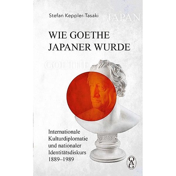 Wie Goethe Japaner wurde, Stefan Keppler-Tasaki