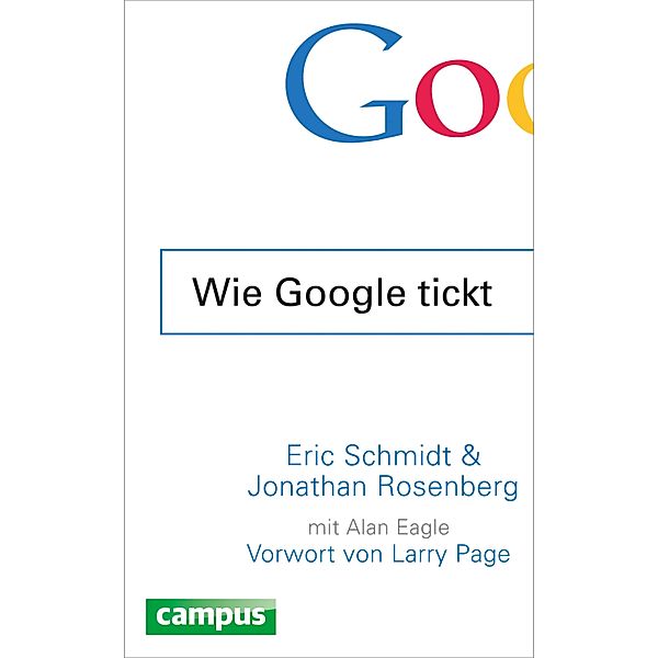 Wie Google tickt - How Google Works, Eric Schmidt, Jonathan Rosenberg