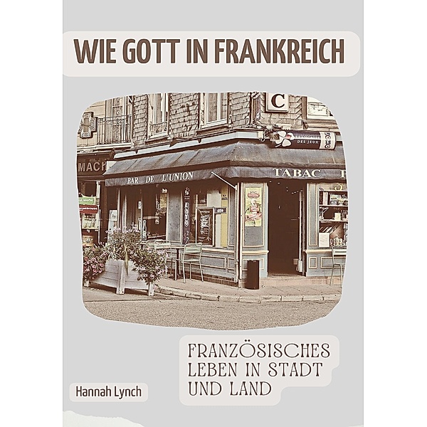 Wie Gott in Frankreich / Toppbook Wissen Bd.35, Hannah Lynch