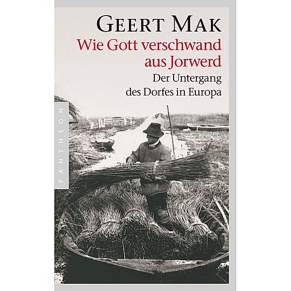 Wie Gott verschwand aus Jorwerd, Geert Mak