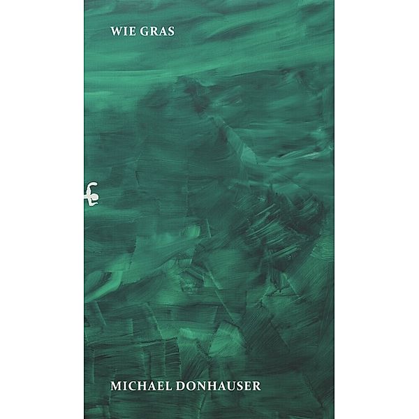 Wie Gras, Michael Donhauser