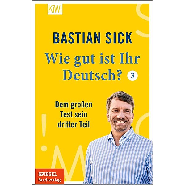 Wie gut ist Ihr Deutsch? 3, Bastian Sick