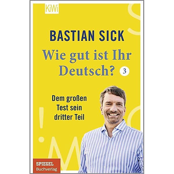 Wie gut ist Ihr Deutsch? 3, Bastian Sick