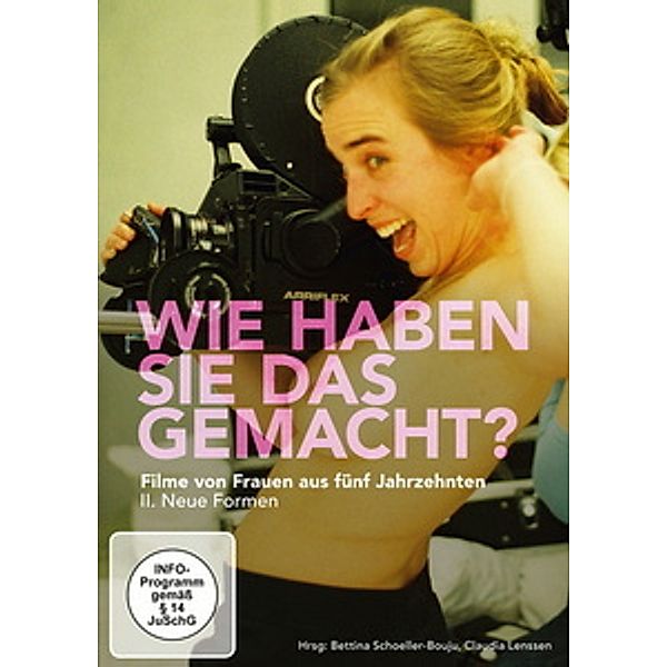 Wie haben Sie das gemacht? Filme von Frauen aus fünf Jahrzehnten II, Claudia Lenssen, Bettina Schoeller-Bouju