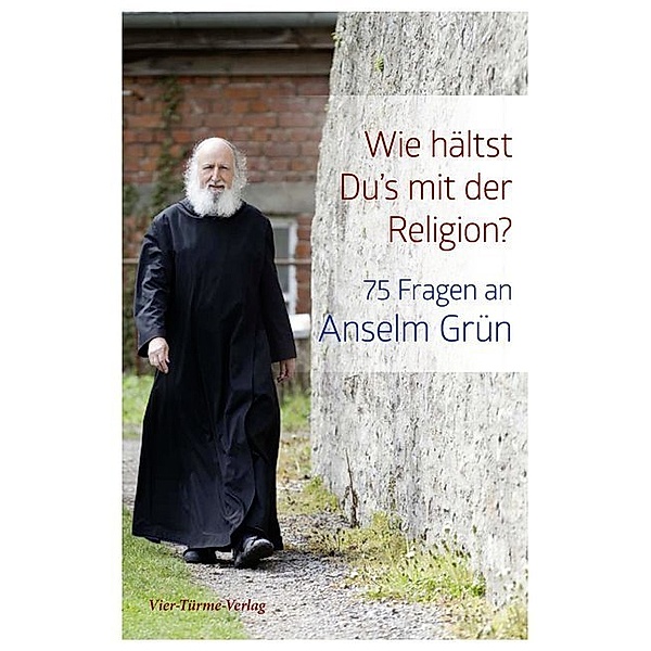 Wie hältst Du's mit der Religion?, Anselm Grün, Winfried Nonhoff