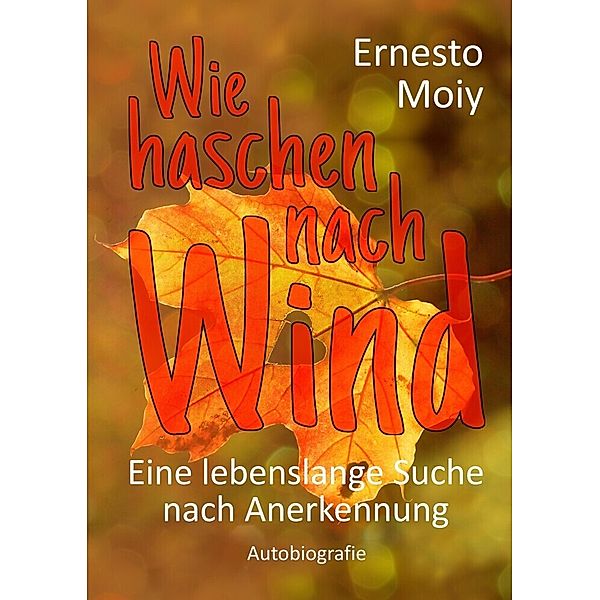 Wie haschen nach Wind, Ernesto Moiy