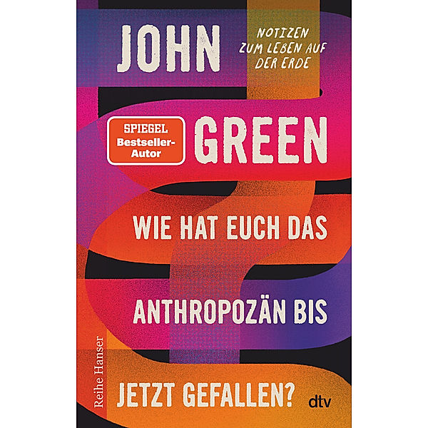 Wie hat euch das Anthropozän bis jetzt gefallen?, John Green