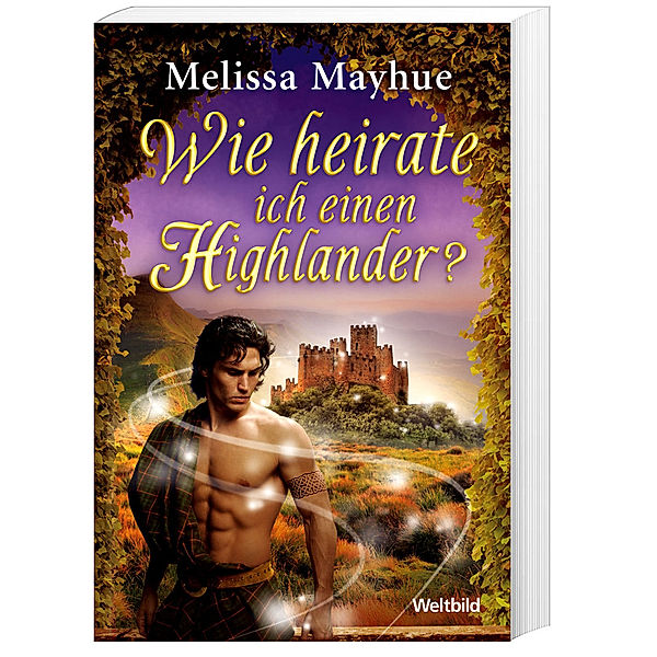 Wie heirate ich einen Highlander?, Melissa Mayhue