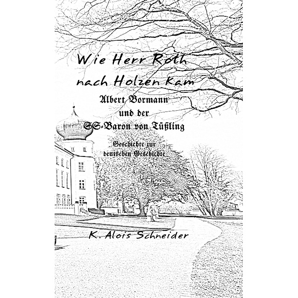 Wie Herr Roth nach Holzen kam, K. Alois Schneider