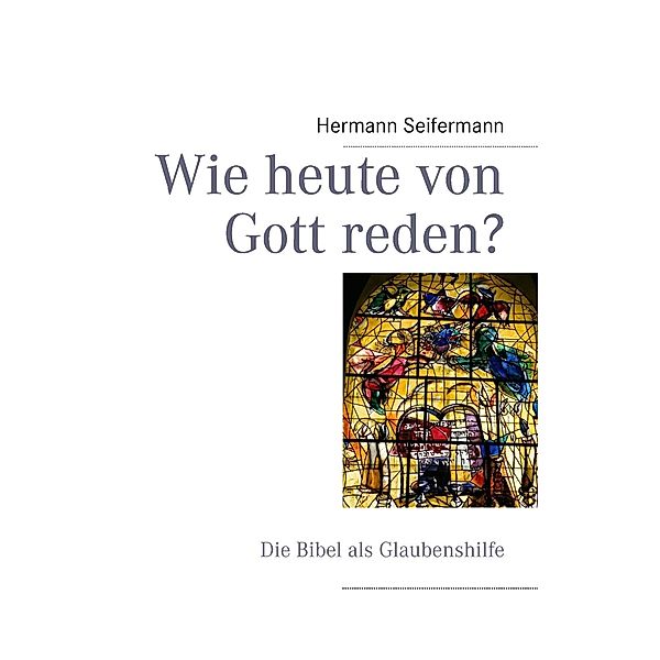 Wie heute von Gott reden?, Hermann Seifermann