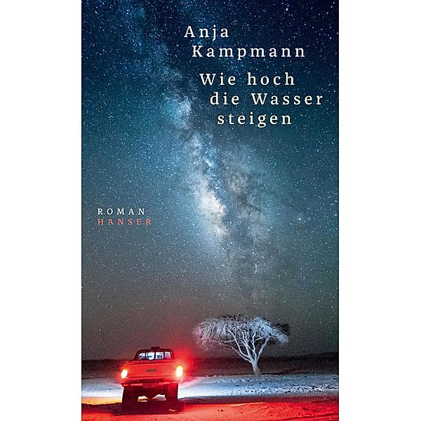 Wie hoch die Wasser steigen, Anja Kampmann