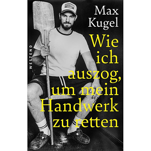 Wie ich auszog, um mein Handwerk zu retten, Max Kugel