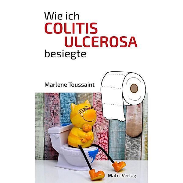 Wie ich Colitis Ulcerosa besiegte, Marlene Toussaint