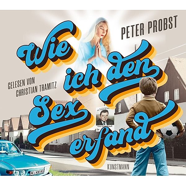 Wie ich den Sex erfand,2 Audio-CD, MP3, Peter Probst