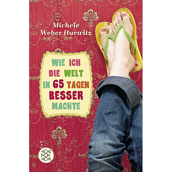 Wie ich die Welt in 65 Tagen besser machte, Michele Weber Hurwitz