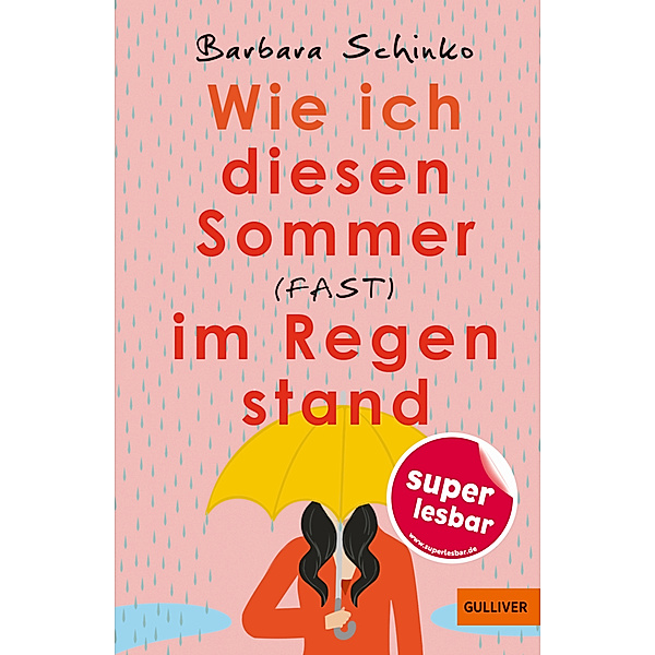 Wie ich diesen Sommer (fast) im Regen stand, Barbara Schinko