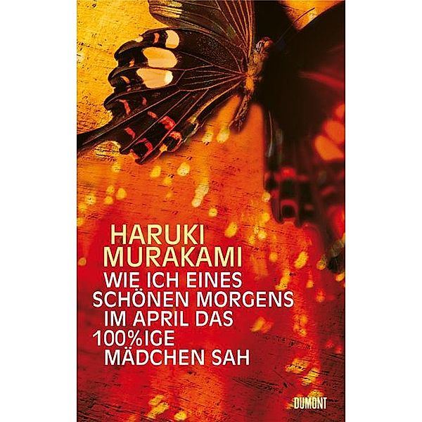 Wie ich eines schönen Morgens im April das 100%ige Mädchen sah, Haruki Murakami