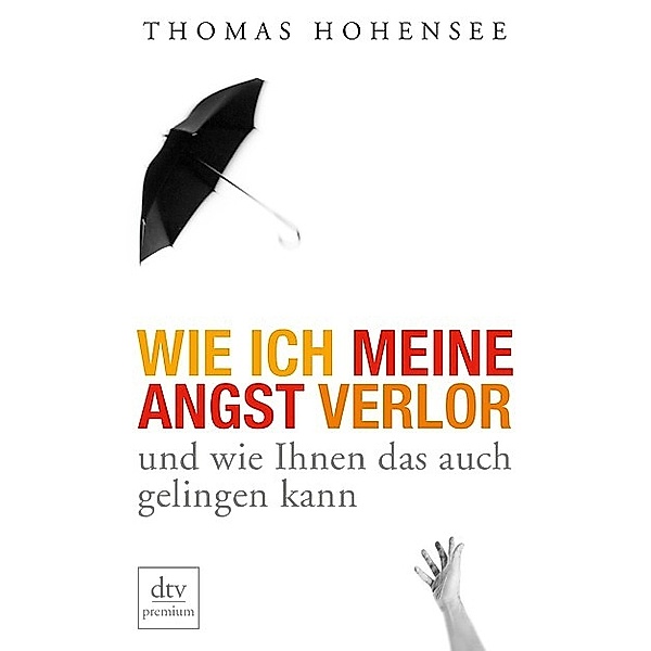 Wie ich meine Angst verlor, Thomas Hohensee
