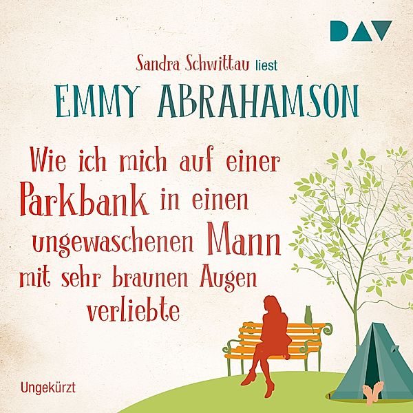 Wie ich mich auf einer Parkbank in einen ungewaschenen Mann mit sehr braunen Augen verliebte, Emmy Abrahamson