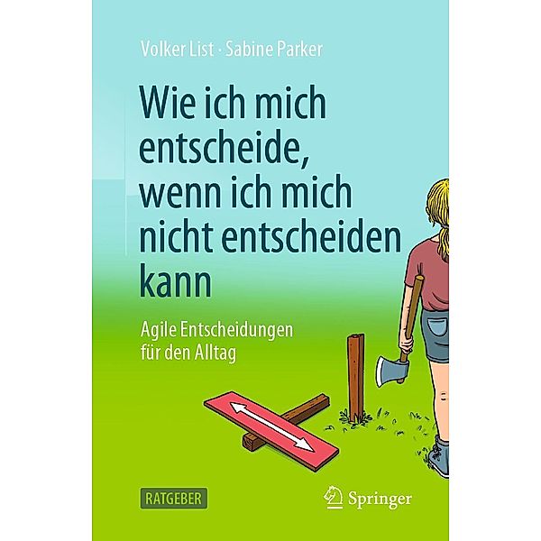 Wie ich mich entscheide, wenn ich mich nicht entscheiden kann, Volker List, Sabine Parker