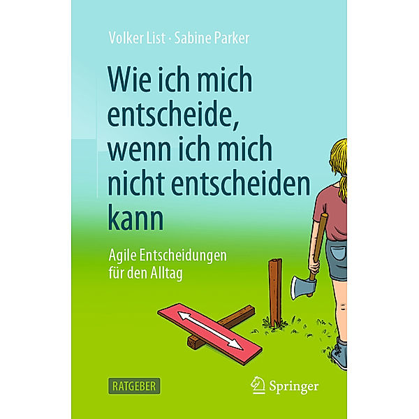 Wie ich mich entscheide, wenn ich mich nicht entscheiden kann, Volker List, Sabine Parker