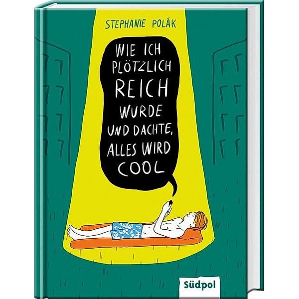 Wie ich plötzlich reich wurde und dachte, alles wird cool, Stephanie Polák