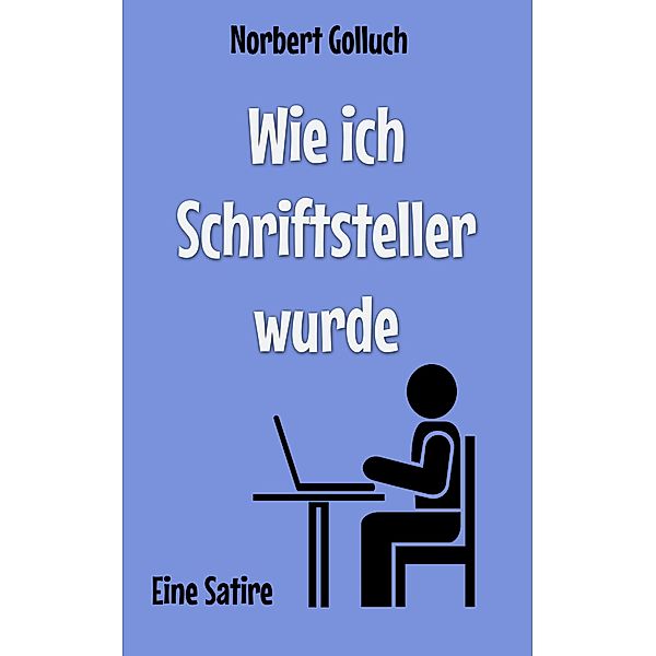 Wie ich Schriftsteller wurde, Norbert Golluch