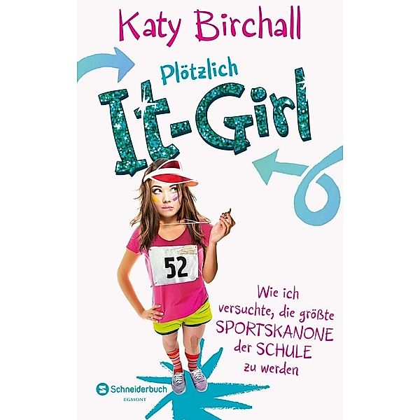 Wie ich versuchte, die größte Sportskanone der Schule zu werden / Plötzlich It-Girl Bd.2, Katy Birchall