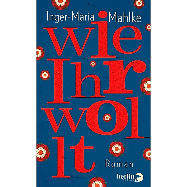 Wie Ihr wollt, Inger-Maria Mahlke